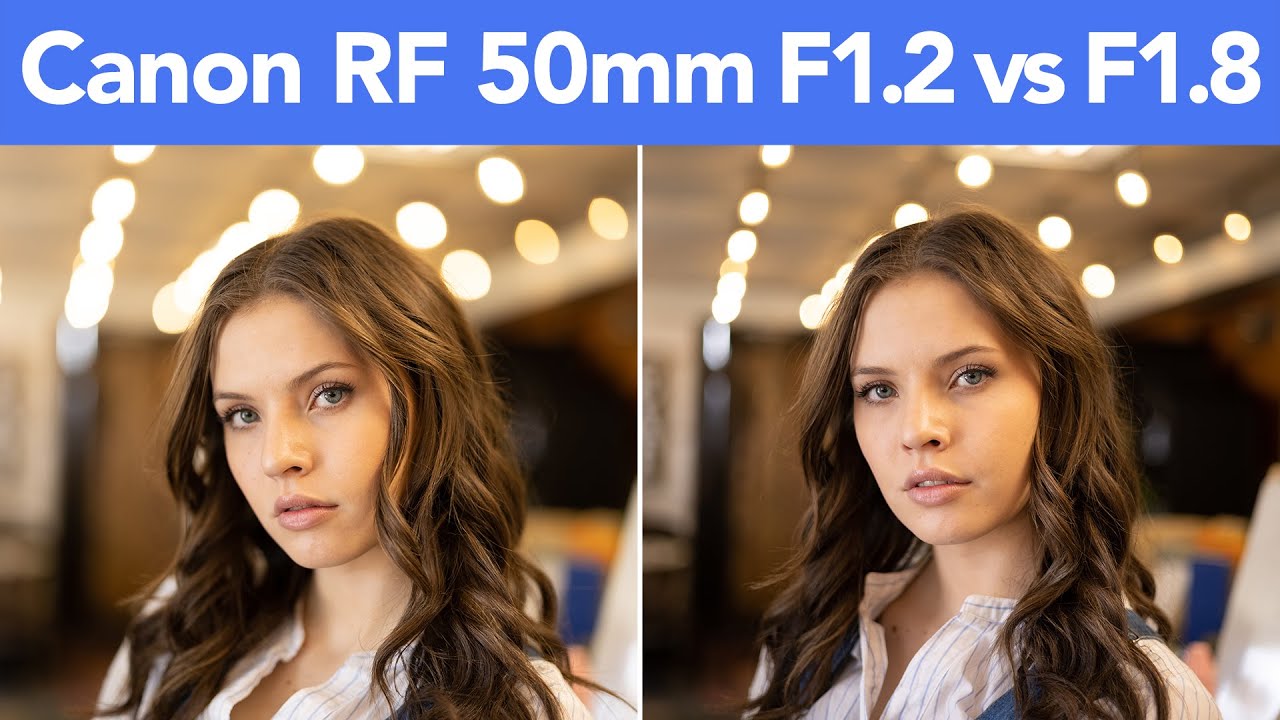Canon RF 50mm f/1.2 vs f/1.8: Is a $2,000 Price Difference Actually Worth It?
